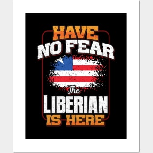 Liberian Flag  Have No Fear The Liberian Is Here - Gift for Liberian From Liberia Posters and Art